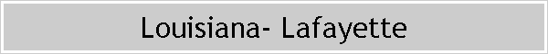 Louisiana- Lafayette